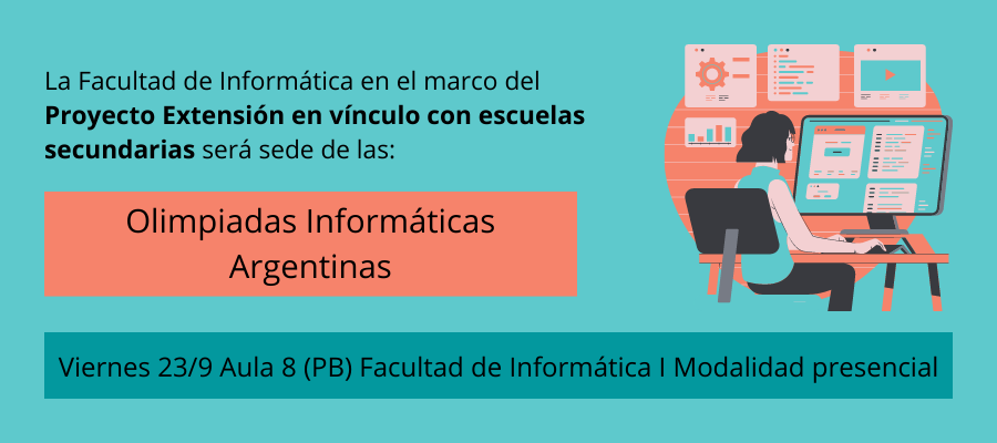 La Facultad de Informática será sede regional de las Olimpiadas Informáticas Argentinas Viernes 23 de septiembre Aula 8 de Planta Baja Modalidad presencial. Dibujo de una mujer frente a una computadora