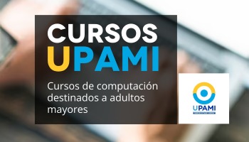 Sobre una imagen de manos sobre un teclado difusa se ubica un cuadrado con la información sobre los cursos UPAMI. A la derecha un cuadrado más pequeño en blanco con el logo de UPAMI